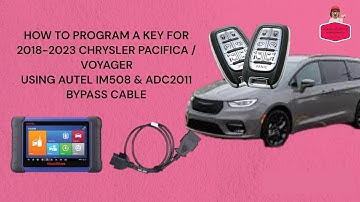 HOW TO PROGRAM A KEY FOR 2018-2021 CHRYSLER PACIFICA / VOYAGER USING AUTEL IM508 & ADC2011