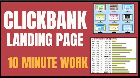 How To Create a Clickbank Landing Page In 10 Minutes