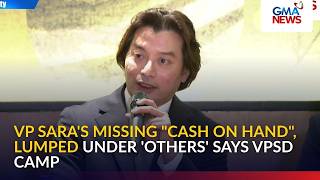 VP Sara's missing "cash on hand", lumped under 'others' says VPSD camp | GMA News
