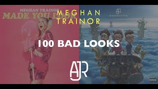 100 Bad Looks - Mashup (AJR x Meghan Trainor)