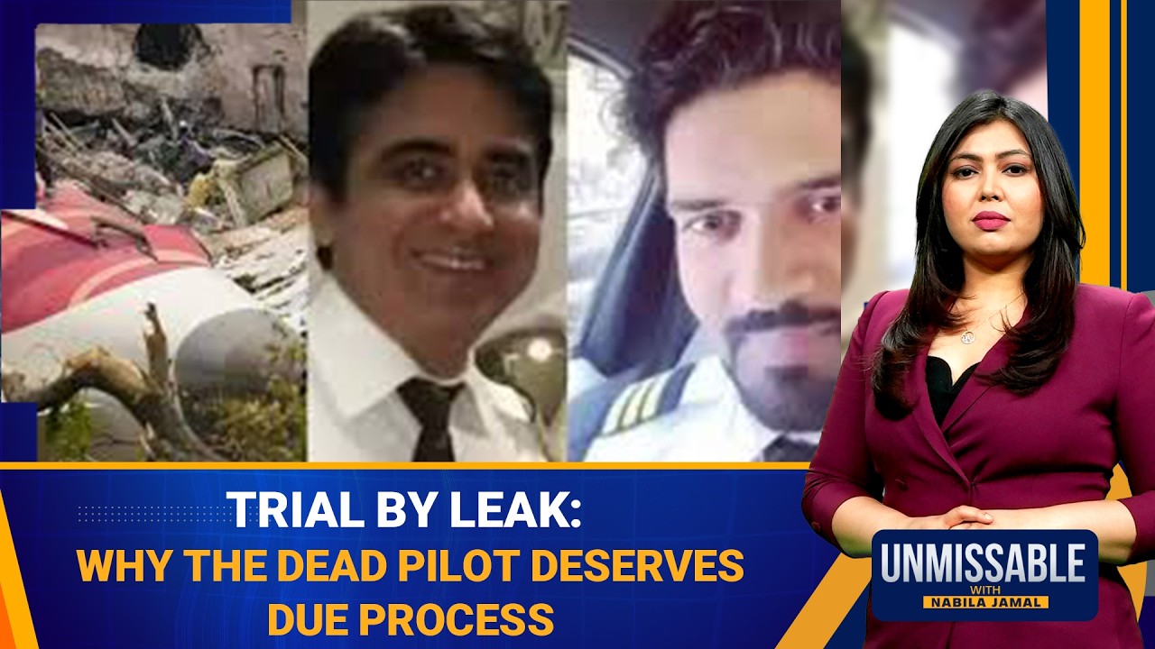 Trial by Leak: Dead Pilot AI-171 Crash Deserves Due Process | Unmissable | News9