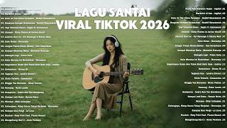 Lagu Santai Viral Tiktok 2026 — Lagu Pop Indonesia Terbaru 2026 | Top Hits Indonesia 2026