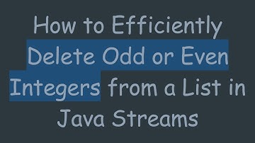 How to Efficiently Delete Odd or Even Integers from a List in Java Streams