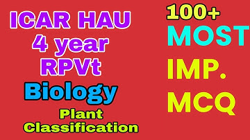 ICAR HAU 4 year Program preparation 2020 Biology Plant classification imp Notes and questions
