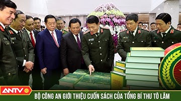 Giới thiệu cuốn sách của Tổng Bí thư Tô Lâm về người Công an cách mạng | ANTV