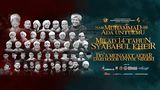 🔴(LIVE) MALAM PUNCAK MILAD 14 TAHUN MAJELIS SYABABUL KHEIR LIL HABIB MAHDI BIN HAMZAH ASSEGAF