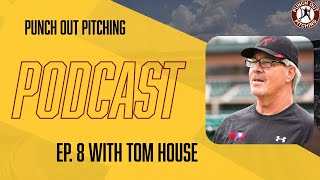 Building the Complete Pitcher w/Dr. Tom House | Punch Out Podcast
