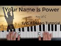 Your Name Is Power  -Rend Collective (Key of C)//EASY Piano Tutorial