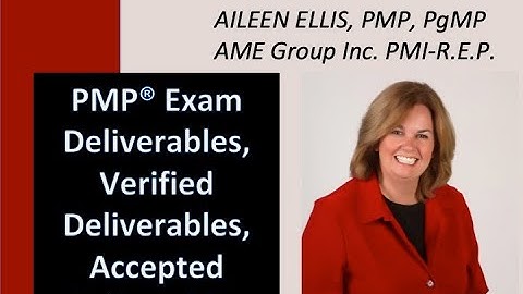 PMP Exam Prep - Deliverables, Verified Deliverables and Accepted Deliverables - PMBOK Guide 6th