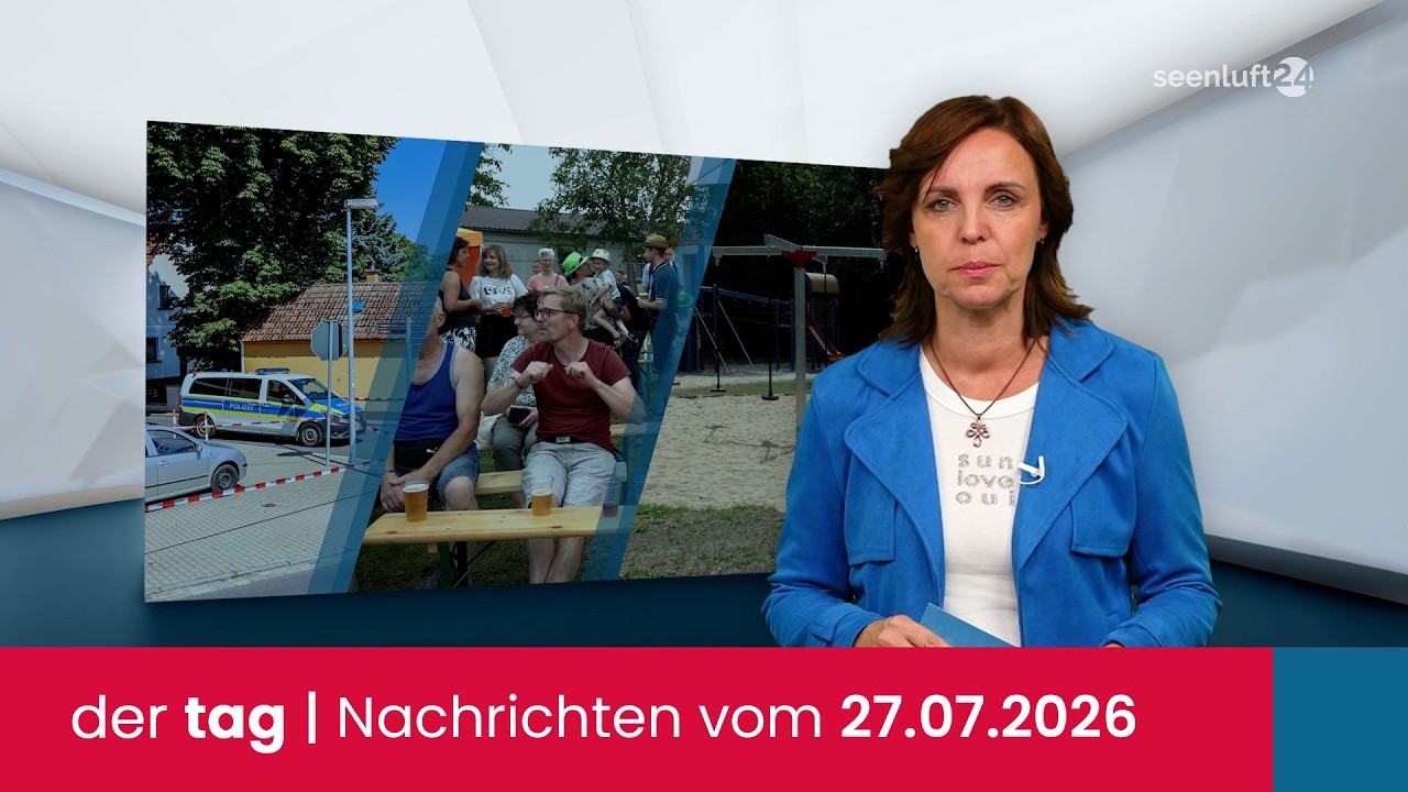 der tag | Die Nachrichten vom 27.07.2026