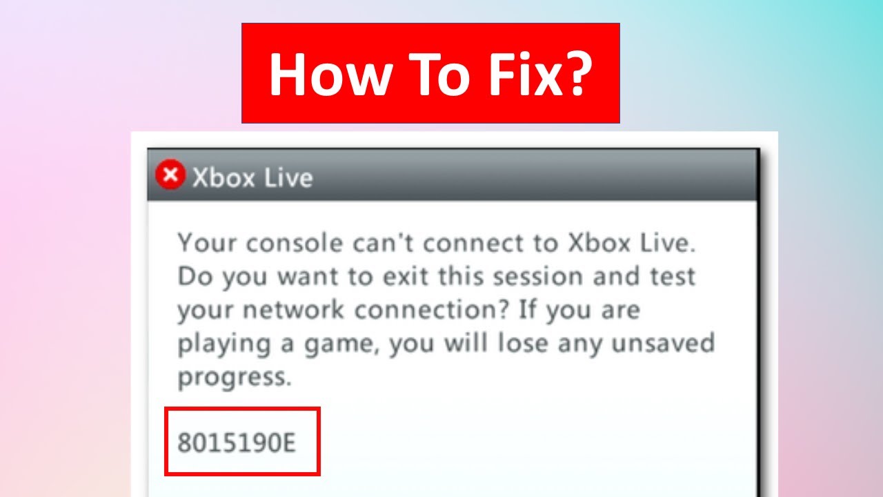 Xbox Live Error 8015190E, Your console can't connect to Xbox Live