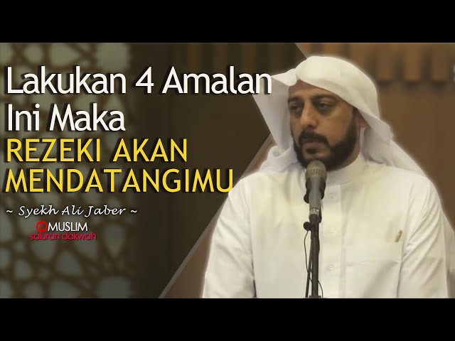 Lakukan 4 Amalan Ini Maka Rezeki Akan Mendatangimu | Ceramah Syekh Ali Jaber class=