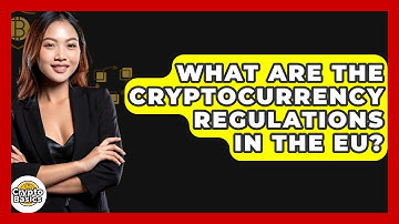 What Are The Cryptocurrency Regulations In The EU? - CryptoBasics360.com