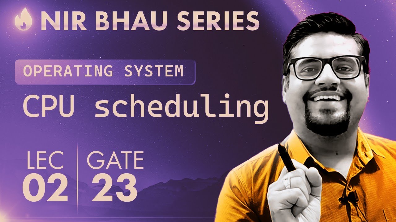 NIR BHAU Series Lecture 2 | Operating System | CPU Scheduling | Part 2 ...