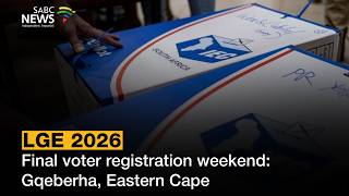 LGE 2026 | Final voter registration weekend: Kim Daniels reports from Gqeberha, Eastern Cape