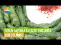 Lor Dolması Tarifi | Turgay Başyayla İle Lezzet Yolculuğu