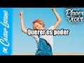 Querer es poder| Por el Placer de Vivir con el Dr. César Lozano