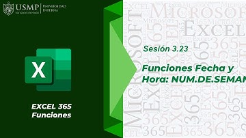 Funciones Excel 365 : Sesión 3.23 - Funciones Fecha y Hora: NUM.DE.SEMANA