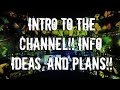 Intro to the channel info ideas and plans