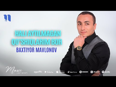 Baxtiyor Mavlonov — Hali aytilmagan qo'shiqlarim bor(music version)