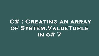 C# : Creating an array of System.ValueTuple in c# 7