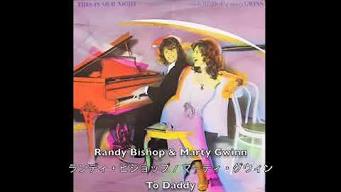 Randy Bishop & Marty Gwinn  /  To Daddy