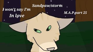 I Won't Say I'm In Love - Sandstorm M.A.P part 25