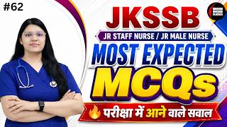 JKSSB JR STAFF NURSE / JR MALE NURSE 2026 🔥 | MOST EXPECTED MCQs | ALL OUT SERIES #62