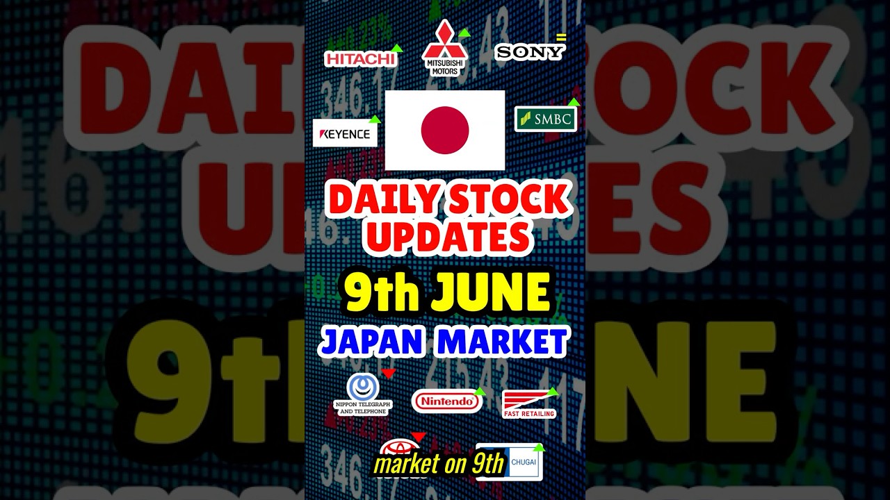 Daily Stock Updates | Japan Market | 9th June 2025