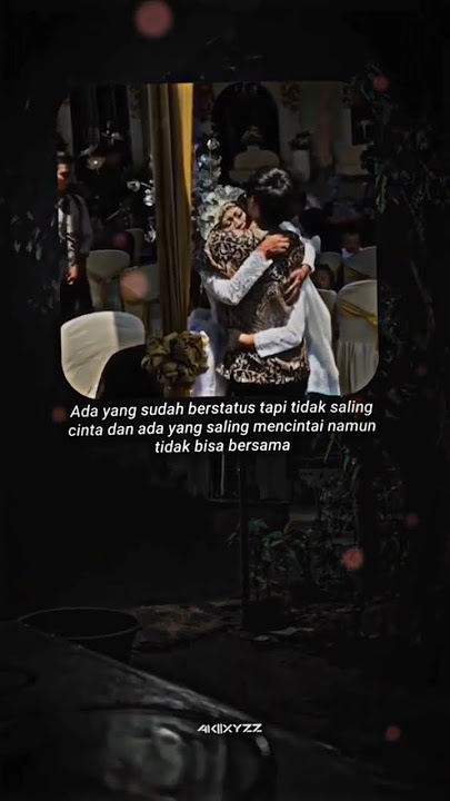 saling mencintai tapi tidak direstui😢😭#storywa #galaubrutal #sadstatus #lewatberanda #fyppp