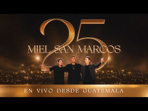 MIEL SAN MARCOS 25 AÑOS - EN VIVO DESDE GUATEMALA - CONCIERTO COMPLETO