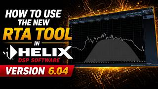 HOW TO USE THE NEW RTA TOOL IN THE HELIX DSP SOFTWARE VERSION 6.04 screenshot 2