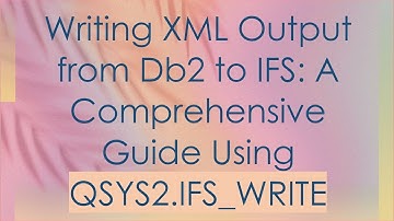 Writing XML Output from Db2 to IFS: A Comprehensive Guide Using QSYS2.IFS_WRITE