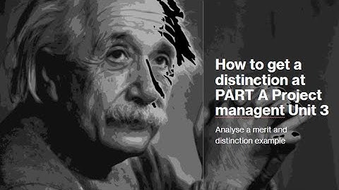 How to get a distinction on Unit 3 Part A - Project management