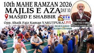 🔴KTN LIVE Majlis 10th Ramzan 1447 H 2026 | Masjid e Shabbir Opp. Shaik Faiz Kaman Yakutpura Hyd