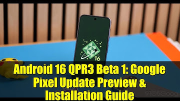 Android 16 QPR3 Beta 1: Google Pixel Update Preview & Installation Guide