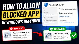 How to allow apps blocked by Windows Security (Defender) 2026