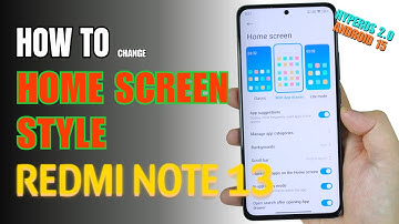 How to change Home Screen style on Redmi Note 13 - HyperOS 2.0
