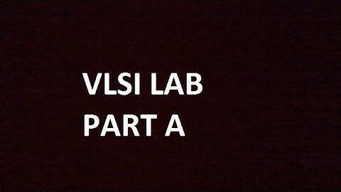 VLSI ||part A || using cadence tool
