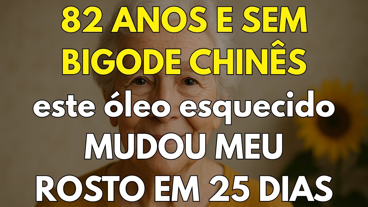 Esteticista Se Surpreendeu: Tenho 82 Anos e Bigode Chinês Sumiu — Tudo com um Óleo Esquecido