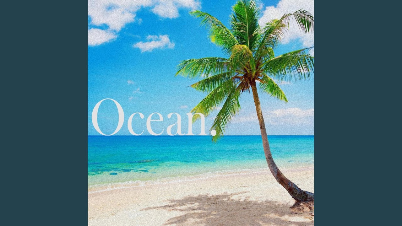 Watch Ocean on YouTube Watch Ocean on YouTube