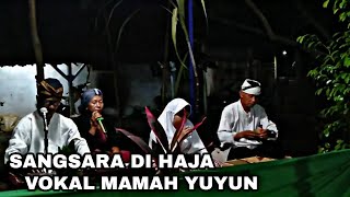 SANGSARA DI HAJA || MANG AYI PANTUN & MAMAH YUYUN ~ kawunganteun pagaden subang