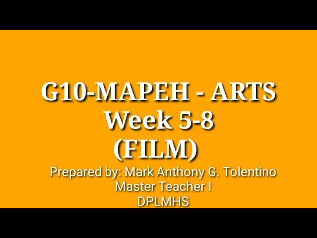 G10 MAPEH-ARTS I WEEK 5-8 I FILM I QUARTER 3