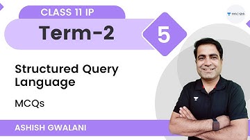 Structured Query Language | MCQs | Class 11 | IP | Unacademy Class 11&12 | Ashish Gwalani