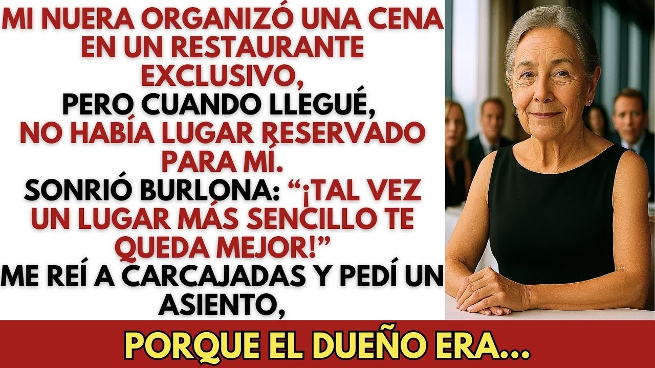 Mi nuera me excluyó de la cena, me reí y pedí un lugar, porque el dueño…