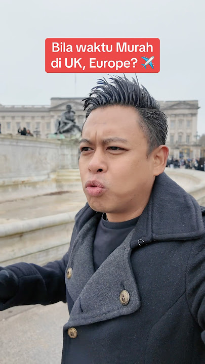 Waktu Paling Murah ke London #london #uktrip