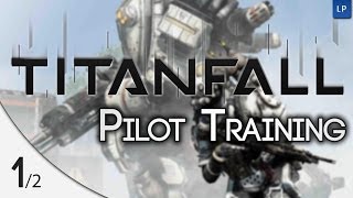 Titanfall Beta: Pilot Training (Tutorial Missions) [Part 1/2]