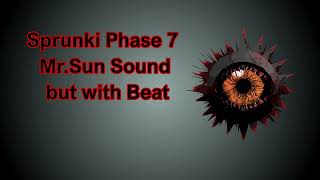 Sprunki Phase 7 Mr Sun sound but with Beat