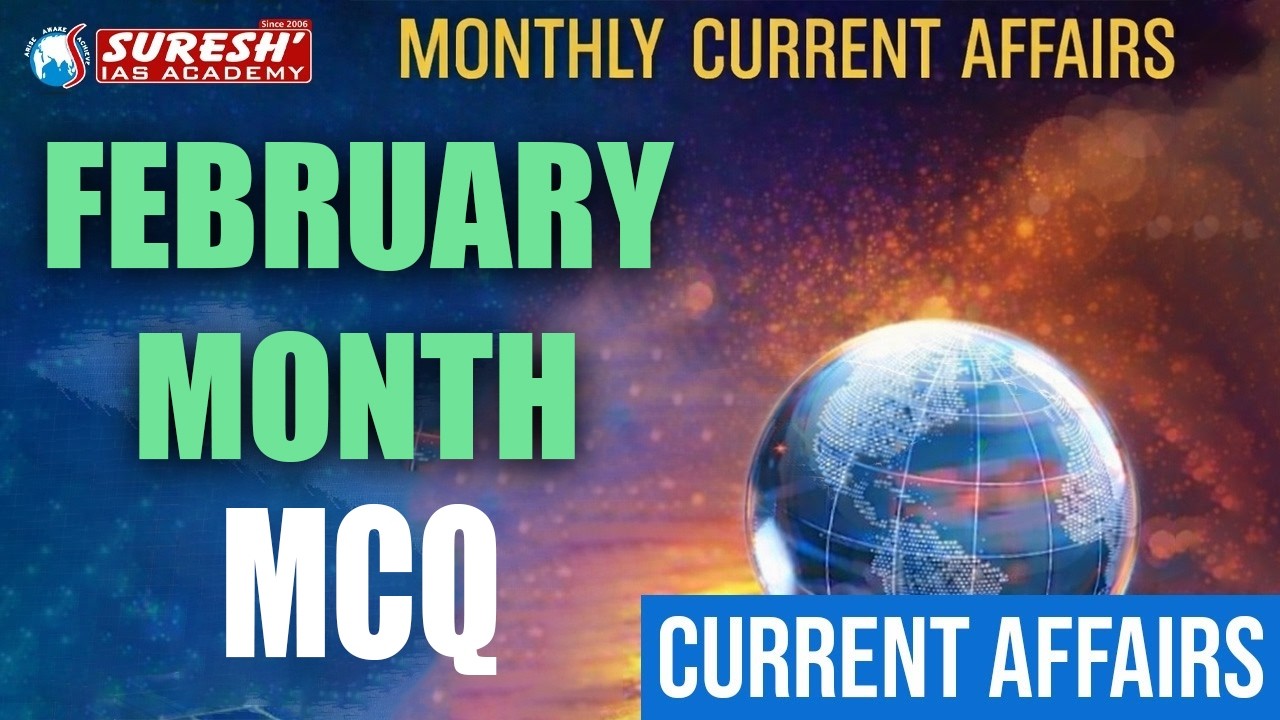 FEBRUARY MONTH CURRENT AFFAIRS | MCQ | Suresh IAS Academy