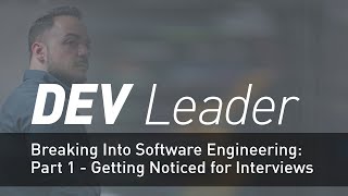 Breaking Into the Software Industry | Part One: Getting Noticed